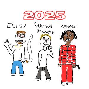 2025 (feat. Grayson Broome & OFNglo) [Explicit]