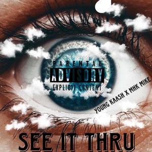 See It Thru (feat. Mhkmike) [Explicit]