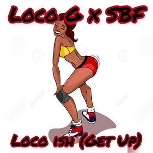 Loco Ish (Get Up) (feat. Iamsbf) [Explicit]