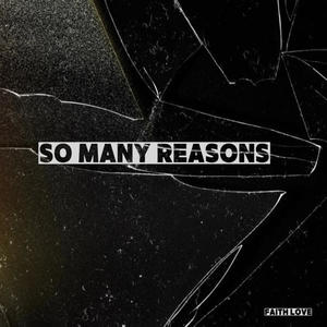 So Many Reasons (Explicit)