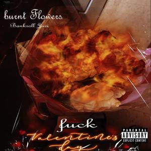 Burnt Flowers (Explicit)