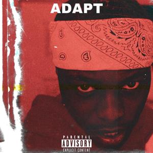 Adapt (feat. Steazy Lifestylez)