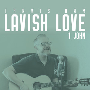 Lavish Love(1 John)