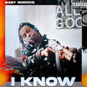 I Know(feat. Baby Smoove) (Explicit)