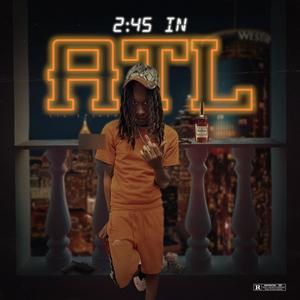 2:45 In ATL (Explicit)