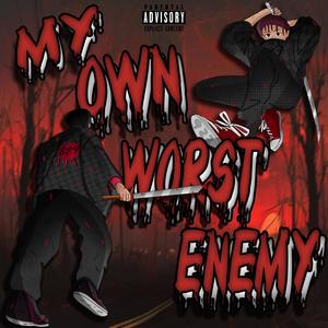 My Own Worst Enemy (922) [Explicit]