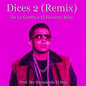 Dices 2 (Remix) [feat. De la Guetto]