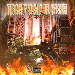 Trappin All Year (Explicit)