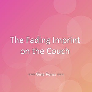 The Fading Imprint on the Couch