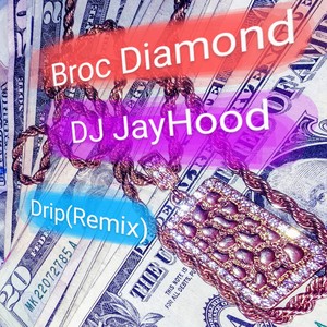 Drip(feat. DJ JayHood) (Remix)