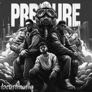 PRESSURE (feat. Locustmusiq)