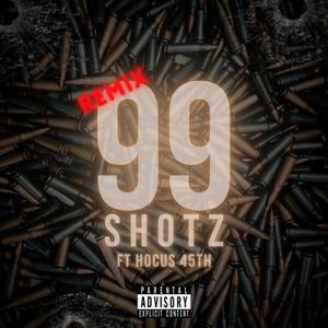 99 Shotz (feat. Hocus 45th) [Remix] [Explicit]