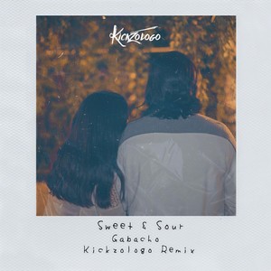 Sweet & Sour[feat. Gabacho] (Kickzologo Remix)