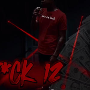 Fuck 12 (Explicit)