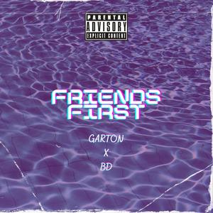 Friends First (feat. BD) [Explicit]