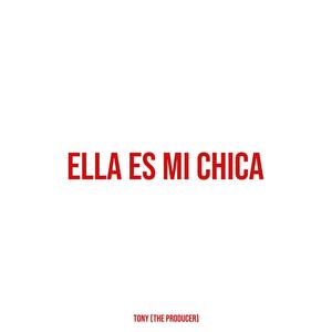 Ella Es Mi Chica