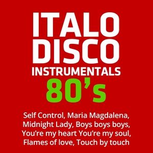 Italo Disco Instrumentals 80S (Karaoke Version)