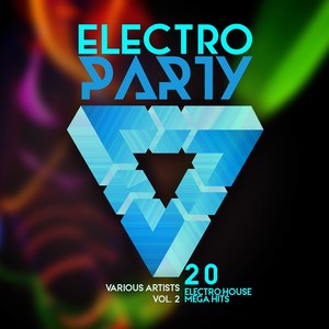 Electro Party, Vol. 2 (20 Electro House Mega Hits)