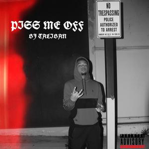 Piss Me Off (Explicit)