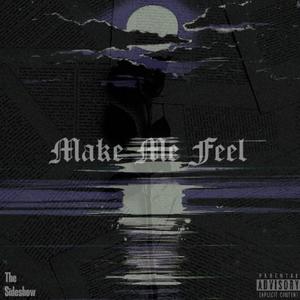 Make me feel (Explicit)