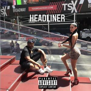 HEADLINER (radio) [Explicit]