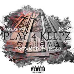 Play 4 Keepz (feat. Jroc) [Explicit]