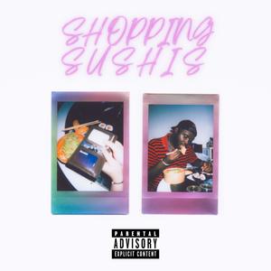 SHOPPING & SUSHIS (Explicit)