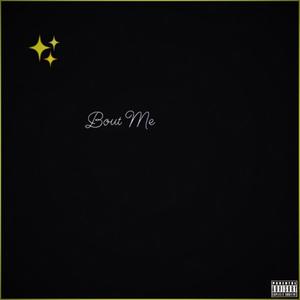 Bout Me (Explicit)