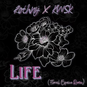 Life (Floral Espace Remix)