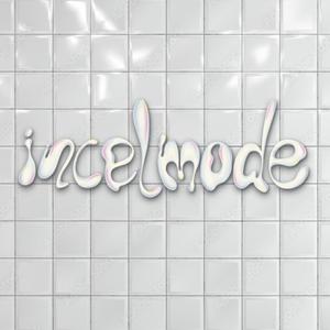 incelmode (Explicit)