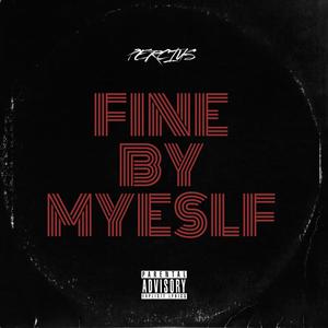 Fine By Myself (Explicit)