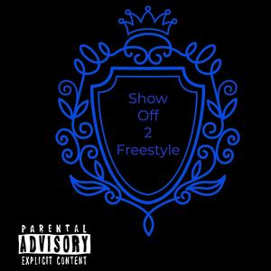 Show Off 2 Freestyle (Explicit)