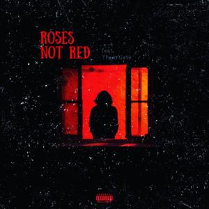 Roses not Red (feat. The Artist 9) (Explicit)
