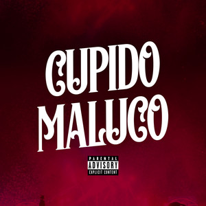 Cupido Maluco (Explicit)