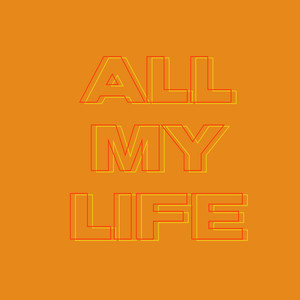 All My Life (Explicit)