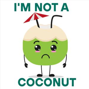I'M NOT A COCONUT