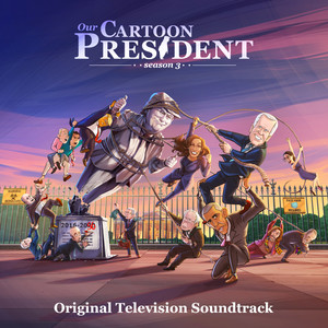 Our Cartoon President Cast - Donald Trump Was the President(feat. Gabriel Gundacker, James Monroe Iglehart & Kathryn Allison)