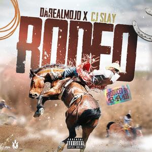 Rodeo (feat. CJ Slay) (Explicit)