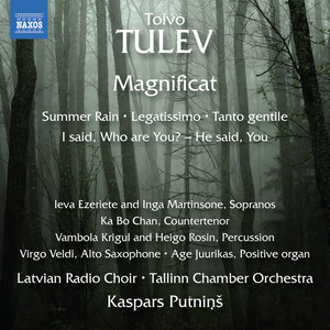 TULEV, T.: Magnificat / Summer Rain / Legatissimo / Tanto gentile (Latvian Radio Choir, Tallinn Chamber Orchestra, Putniņš)