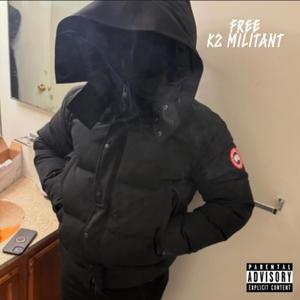K2 militant (Last Diss) (Explicit)