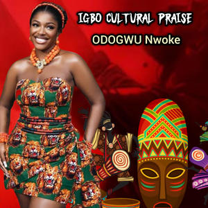 ODOGWU NWOKE Igbo cultural praise