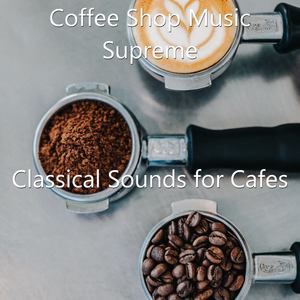 Classical Sounds for Cafes