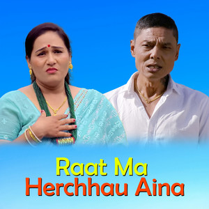 Raat Ma Herchhau Aina