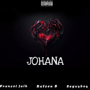 JOHANA (feat. Segxyboy & Francol Jaih) [Explicit]