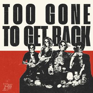 TOO GONE TO GET BACK (Explicit)