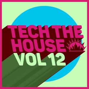 Tech the House, Vol. 12