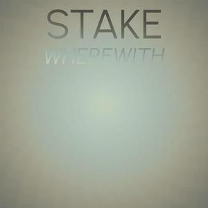 Stake Wherewith