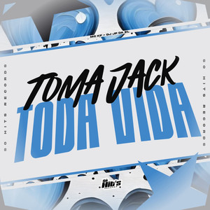 Toma Jack Toda Vida (Explicit)