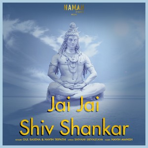 Jai Jai Shiv Shankar