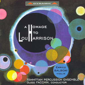 Harrison, L.: Homage to Lou Harrison (A) , Vol. 1 - Violin Concerto / Suite for Percussion / Concerto in Slendro / Canticles Nos. 1 and 3 / Fugue